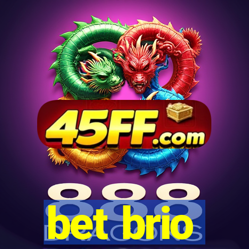 bet brio